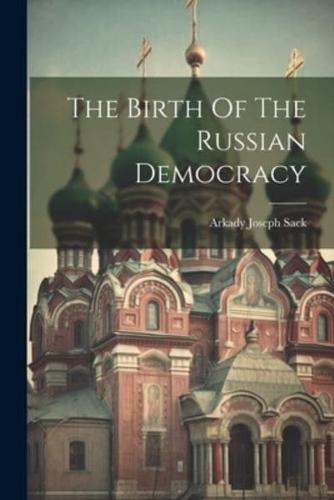 The Birth Of The Russian Democracy