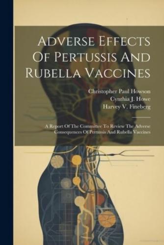 Adverse Effects Of Pertussis And Rubella Vaccines