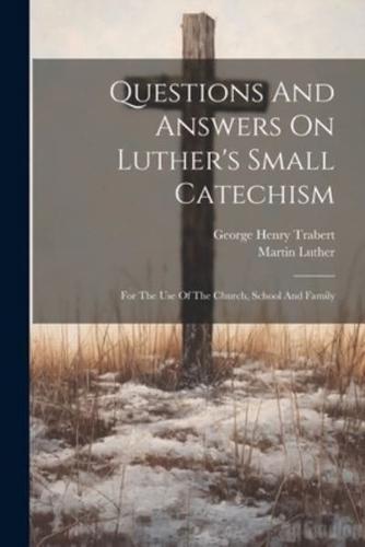Questions And Answers On Luther's Small Catechism
