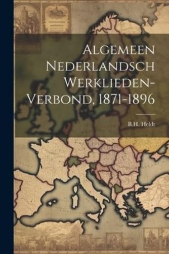 Algemeen Nederlandsch Werklieden-Verbond, 1871-1896