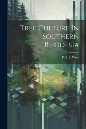 Tree Culture In Southern Rhodesia