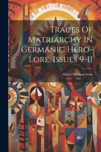 Traces Of Matriarchy In Germanic Hero-Lore, Issues 9-11