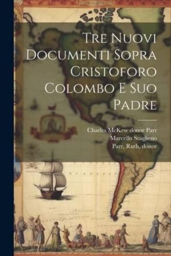 Tre Nuovi Documenti Sopra Cristoforo Colombo E Suo Padre