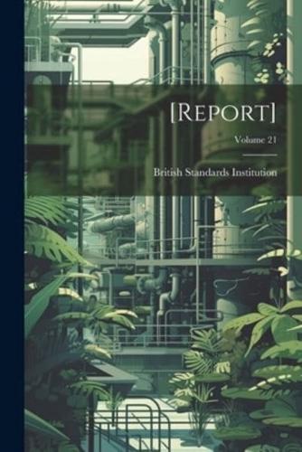 [Report]; Volume 21