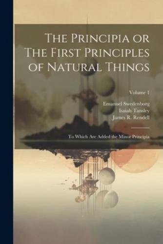 The Principia or The First Principles of Natural Things