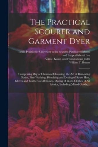 The Practical Scourer and Garment Dyer