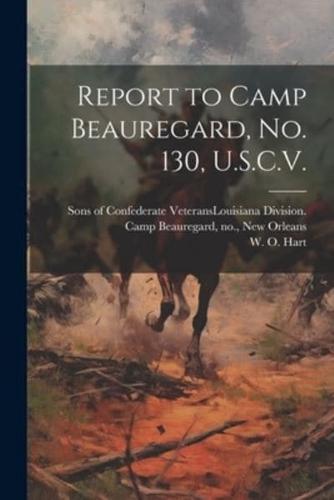 Report to Camp Beauregard, No. 130, U.S.C.V.