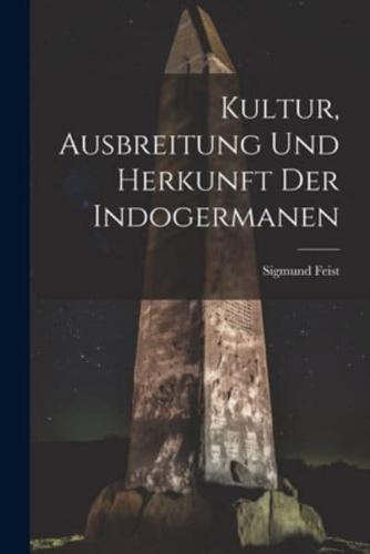 Kultur, Ausbreitung Und Herkunft Der Indogermanen