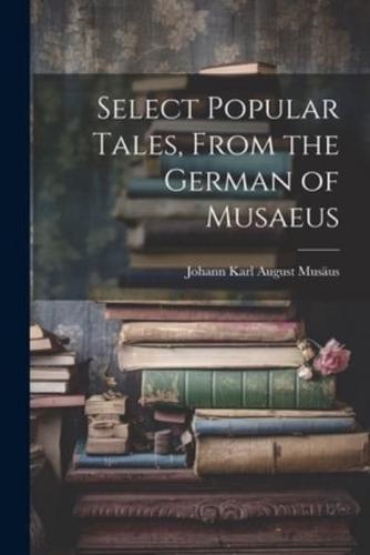 Select Popular Tales, From the German of Musaeus