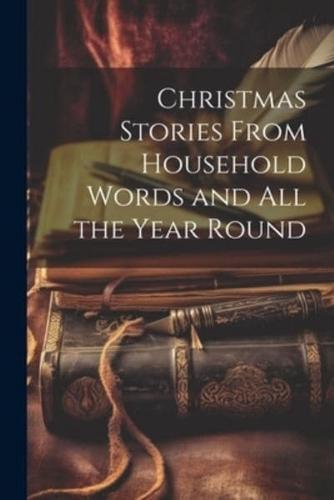 Christmas Stories From Household Words and All the Year Round