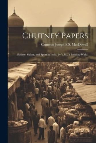 Chutney Papers