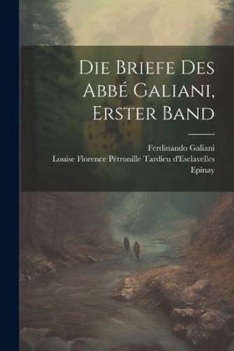 Die Briefe Des Abbé Galiani, Erster Band