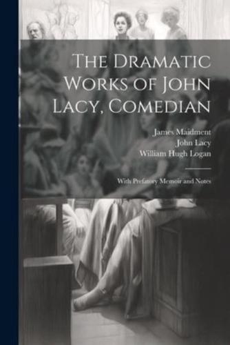 The Dramatic Works of John Lacy, Comedian