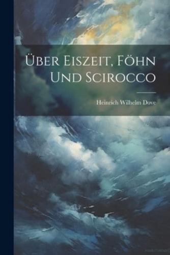 Über Eiszeit, Föhn Und Scirocco