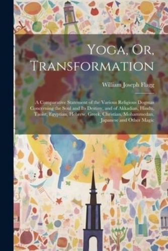 Yoga, Or, Transformation