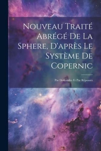 Nouveau Traité Abrégé De La Sphere, D'après Le Système De Copernic