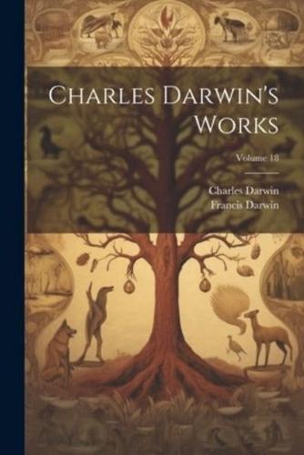 Charles Darwin's Works; Volume 18
