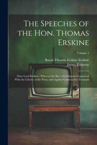 The Speeches of the Hon. Thomas Erskine