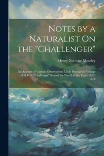 Notes by a Naturalist On the "Challenger"