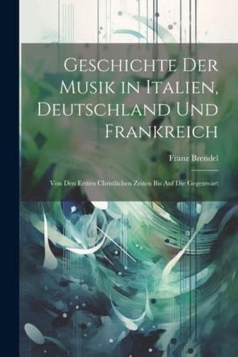 Geschichte Der Musik in Italien, Deutschland Und Frankreich