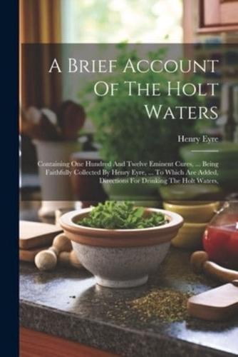 A Brief Account Of The Holt Waters