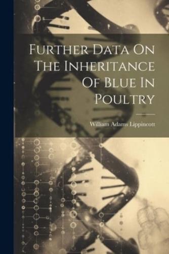 Further Data On The Inheritance Of Blue In Poultry