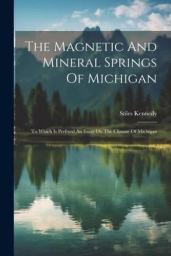 The Magnetic And Mineral Springs Of Michigan