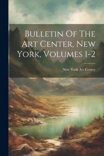 Bulletin Of The Art Center, New York, Volumes 1-2