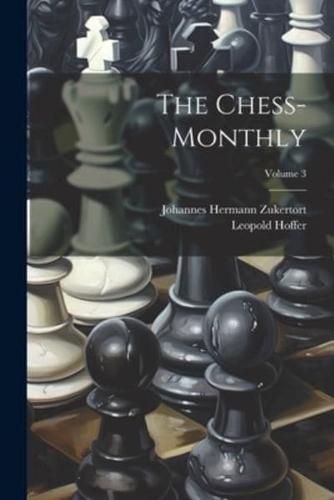 The Chess-Monthly; Volume 3