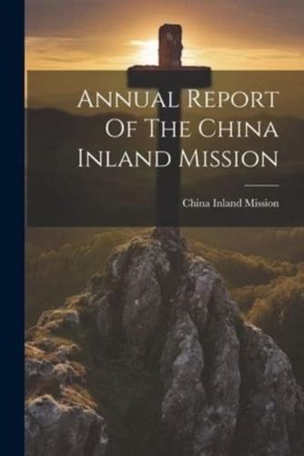 Annual Report Of The China Inland Mission