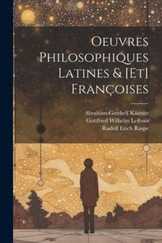 Oeuvres Philosophiques Latines & [Et] Françoises