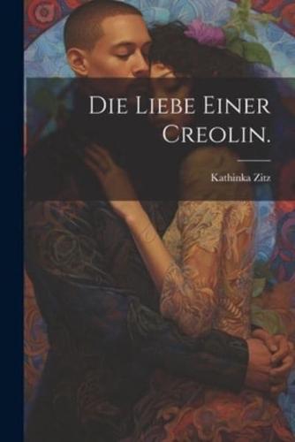 Die Liebe Einer Creolin.