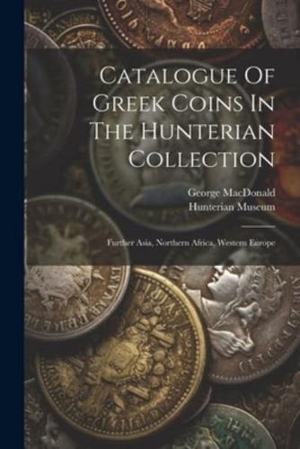 Catalogue Of Greek Coins In The Hunterian Collection