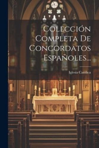 Colección Completa De Concordatos Españoles...