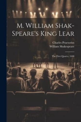 M. William Shak-Speare's King Lear