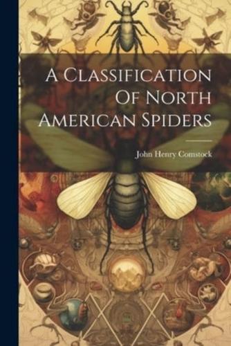 A Classification Of North American Spiders