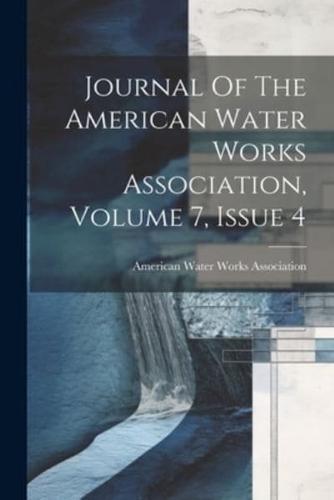Journal Of The American Water Works Association, Volume 7, Issue 4