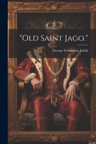 "Old Saint Jago."