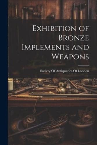 Exhibition of Bronze Implements and Weapons