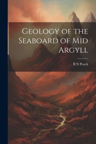 Geology of the Seaboard of Mid Argyll