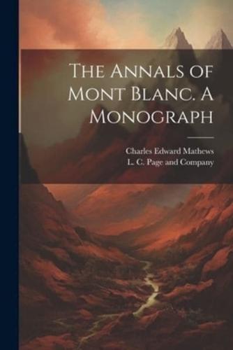 The Annals of Mont Blanc. A Monograph