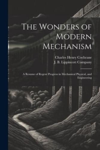 The Wonders of Modern Mechanism