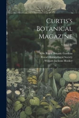 Curtis's Botanical Magazine; Volume 82