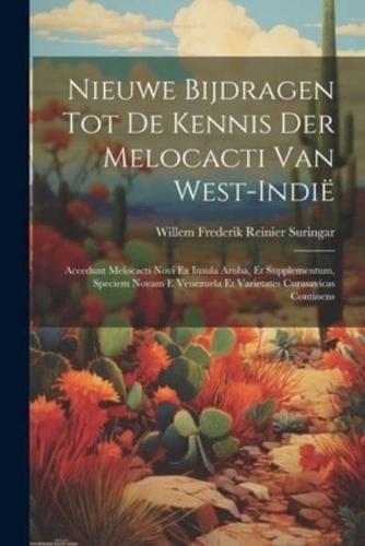 Nieuwe Bijdragen Tot De Kennis Der Melocacti Van West-Indië