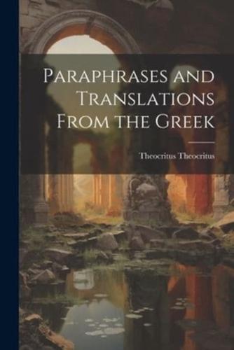 Paraphrases and Translations From the Greek