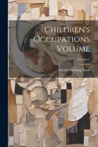 Children's Occupations Volume; Volume 2