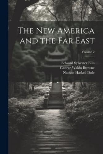 The New America and the Far East; Volume 2