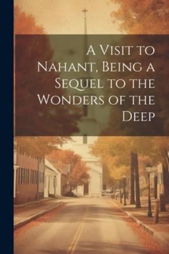 A Visit to Nahant, Being a Sequel to the Wonders of the Deep