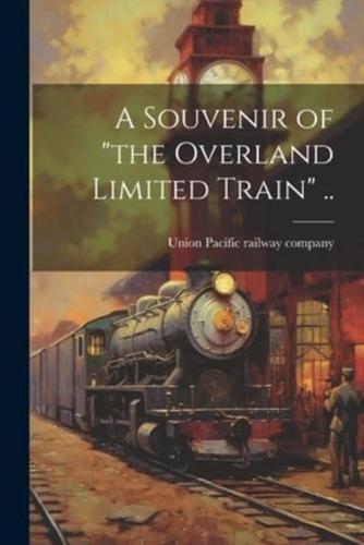 A Souvenir of "The Overland Limited Train" ..