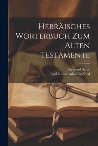 Hebräisches Wörterbuch Zum Alten Testamente